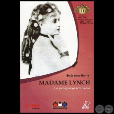 MADAME LYNCH - Autor: BORJA LOMA BARRIE - Colección: MUJERES PROTAGONISTAS DE LA HISTORIA UNIVERSAL - Nº 11